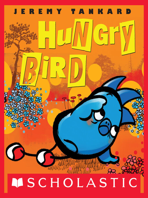 Title details for Hungry Bird by Jeremy Tankard - Wait list